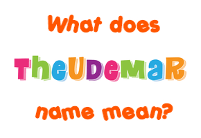 Meaning of Þeudemar Name
