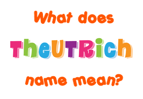 Meaning of Þeutrich Name