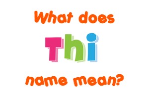 Meaning of Thi Name
