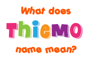 Meaning of Thiemo Name