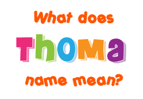 Meaning of Thoma Name