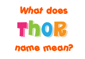 Meaning of Thor Name