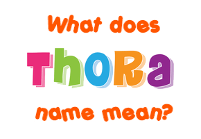 Meaning of Thora Name