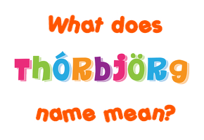 Meaning of Þórbjörg Name
