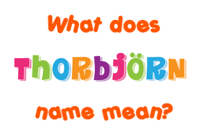 Meaning of Thorbjörn Name