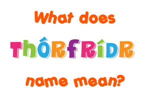 Meaning of Þórfríðr Name