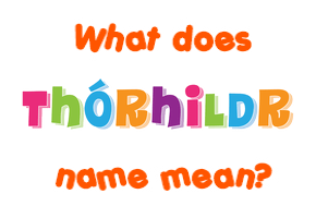 Meaning of Þórhildr Name