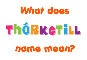 Meaning of Þórketill Name