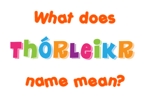 Meaning of Þórleikr Name
