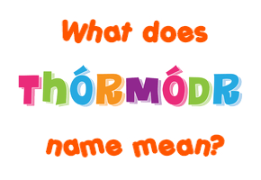 Meaning of Þórmóðr Name