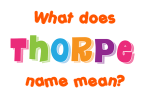 Meaning of Thorpe Name