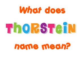 Meaning of Thorstein Name