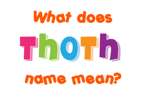 Meaning of Thoth Name