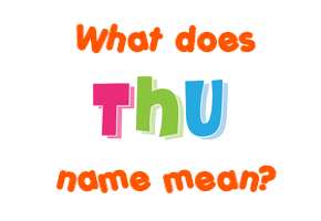 Meaning of Thu Name