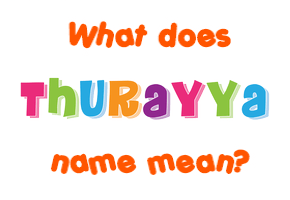 Meaning of Thurayya Name