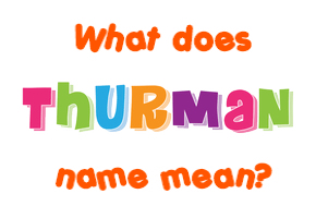 Meaning of Thurman Name
