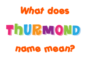 Meaning of Thurmond Name