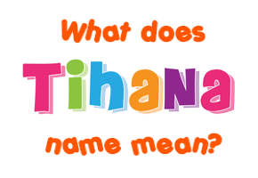 Meaning of Tihana Name