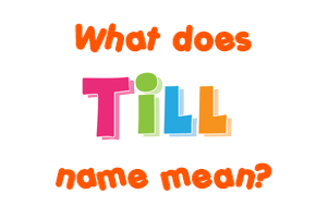 Meaning of Till Name