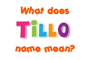 Meaning of Tillo Name