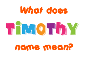 Meaning of Timothy Name