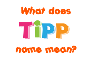 Meaning of Tipp Name