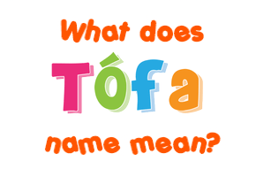 Meaning of Tófa Name