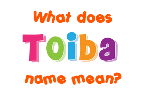 Meaning of Toiba Name