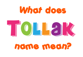 Meaning of Tollak Name
