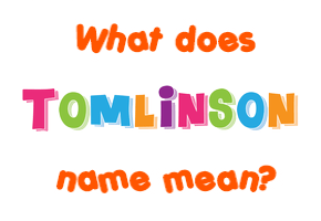 Meaning of Tomlinson Name