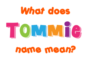 Meaning of Tommie Name
