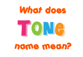 Meaning of Tone Name