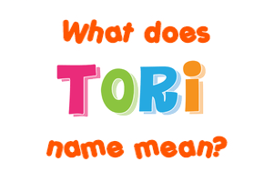 Meaning of Tori Name