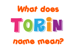 Meaning of Torin Name
