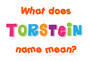 Meaning of Torstein Name