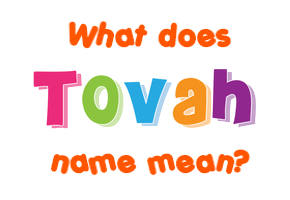 Meaning of Tovah Name