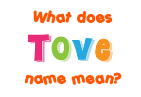 Meaning of Tove Name