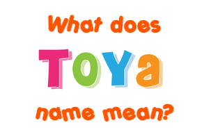 Meaning of Toya Name