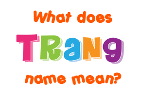 Meaning of Trang Name