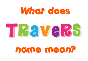 Meaning of Travers Name