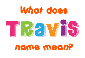 Meaning of Travis Name