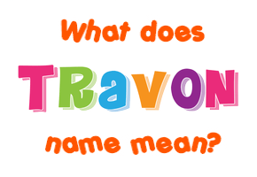 Meaning of Travon Name
