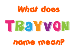 Meaning of Trayvon Name