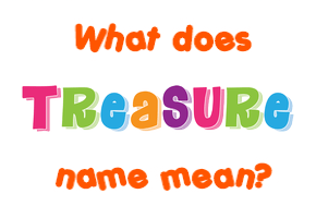Meaning of Treasure Name