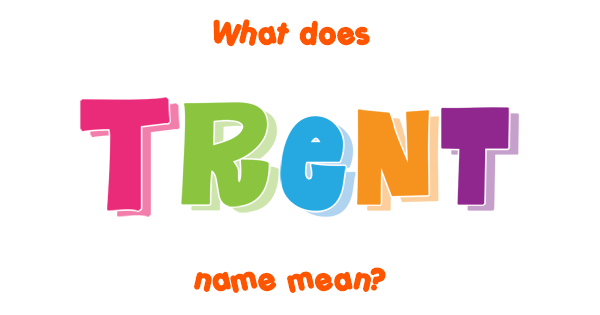 Trent name - Meaning of Trent