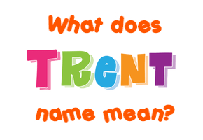 Meaning of Trent Name