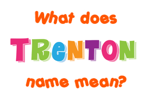 Meaning of Trenton Name