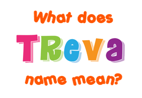 Meaning of Treva Name