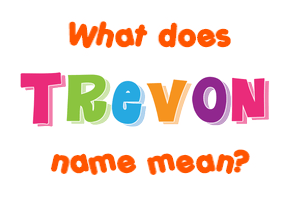 Meaning of Trevon Name