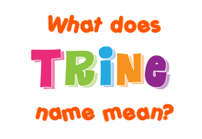 Meaning of Trine Name